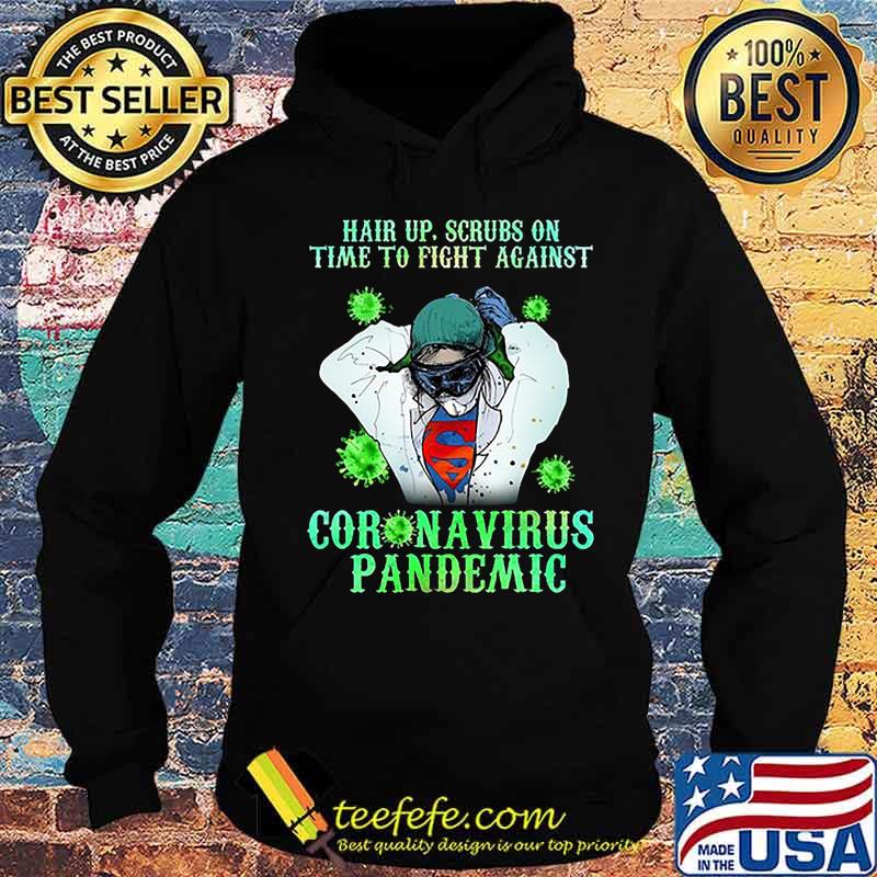 Nurse superhero hair up scrubs on time to fight against coronavirus pandemic covid-19 s Hoodie Nurse superhero hair up scrubs on time to fight against coronavirus pandemic covid-19 s Hoodie
