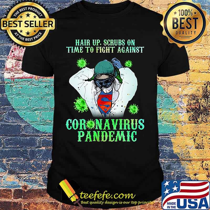 Nurse superhero hair up scrubs on time to fight against coronavirus pandemic covid-19 shirt