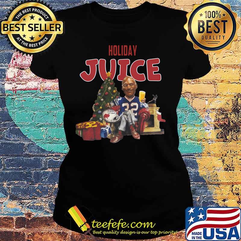 O.j. simpson holiday juice buffalo bills christmas s Ladies tee O.j. simpson holiday juice buffalo bills christmas s Ladies tee