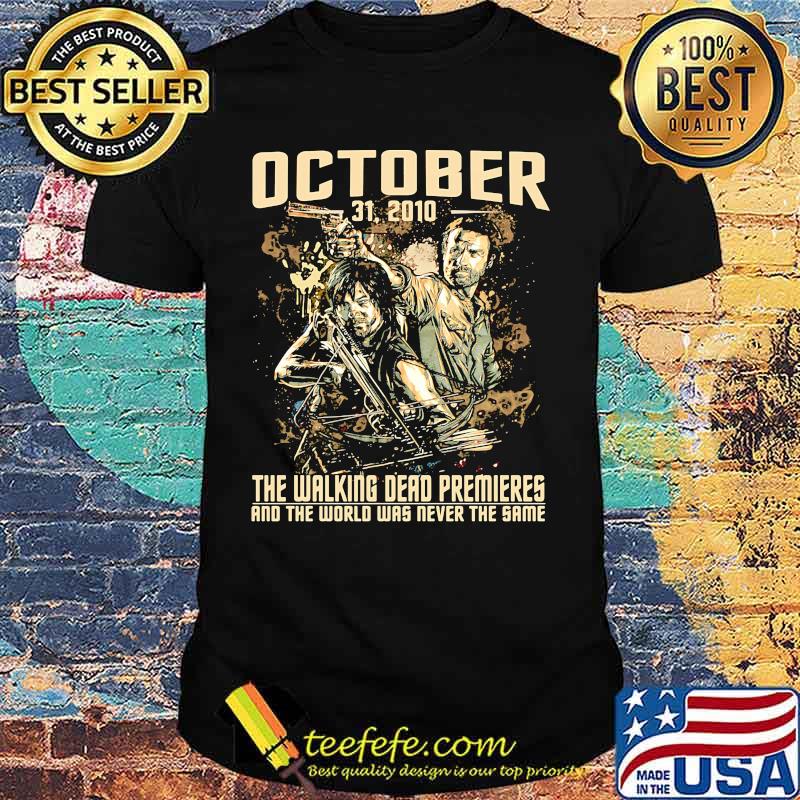 October 31 2020 the walking dead premieres and the world was never the same shirt October 31 2020 the walking dead premieres and the world was never the same shirt