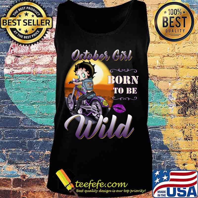 October Girl born to be wild s Tank top October Girl born to be wild s Tank top
