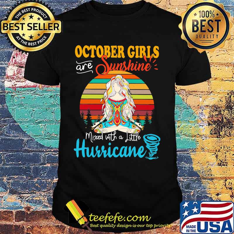 OCTOBER GIRLS ARE SUNSHINE MIXED WITH A LITTLE HURRICANE LADY VINTAGE RETRO SHIRT