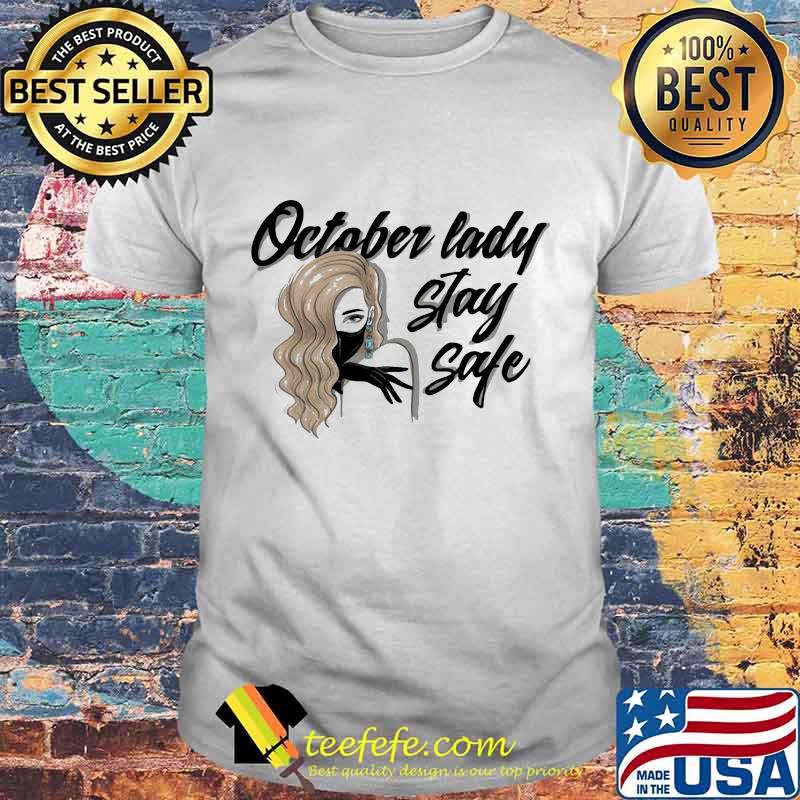 October lady stay safe mask shirt October lady stay safe mask shirt