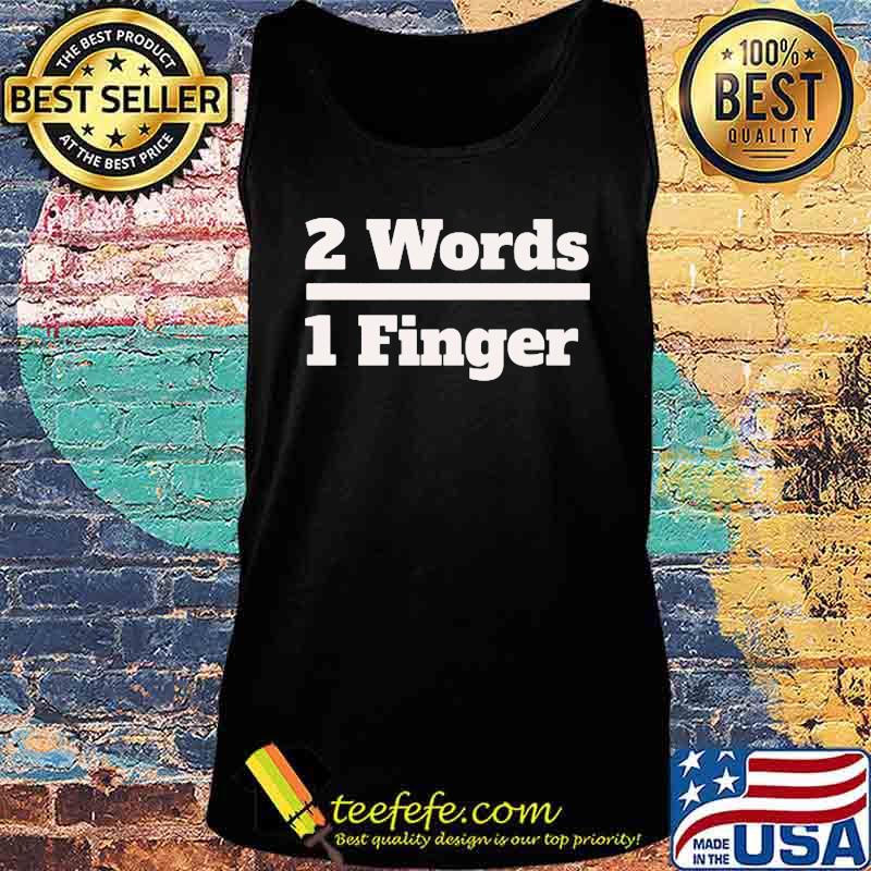 Official 2 Words 1 Finger Shirt Tank top Official 2 Words 1 Finger Shirt Tank top