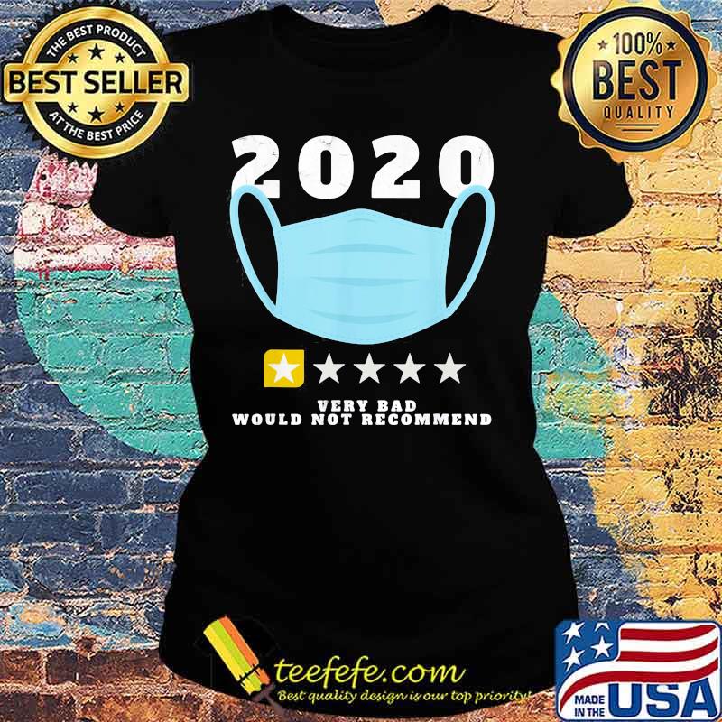 Official 2020 Very Bad Would Not Recommend One Star Rating Mask Shirt Ladies tee Official 2020 Very Bad Would Not Recommend One Star Rating Mask Shirt Ladies tee