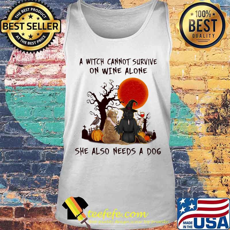 Official A Witch Cannot Survive On Wine Alone She Also Needs A Dog Shirt Tank top Official A Witch Cannot Survive On Wine Alone She Also Needs A Dog Shirt Tank top