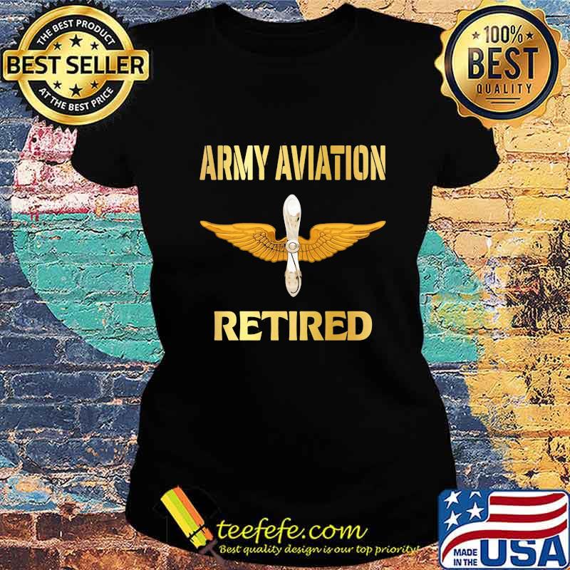 Official Army Aviation Retired Shirt Ladies tee Official Army Aviation Retired Shirt Ladies tee
