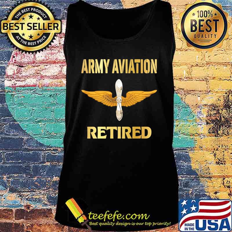 Official Army Aviation Retired Shirt Tank top Official Army Aviation Retired Shirt Tank top