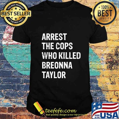 Official Arrest the cops who killed breonna taylor shirt