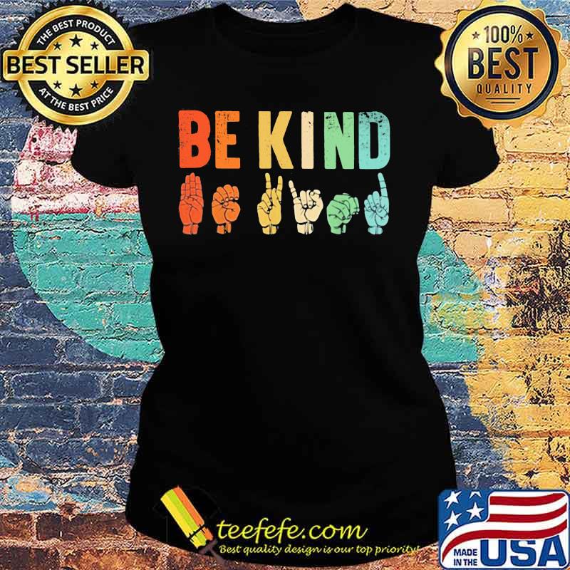 Official Be Kind Sign Language Shirt Ladies tee Official Be Kind Sign Language Shirt Ladies tee