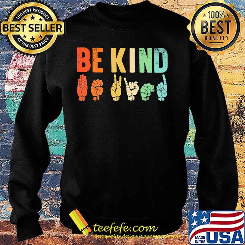 Official Be Kind Sign Language Shirt Sweater Official Be Kind Sign Language Shirt Sweater