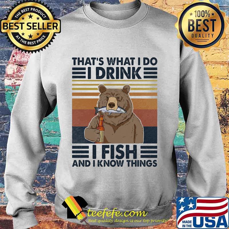 Official Bear That's what i do i drink i fish and i know things vintage retro s Sweater Official Bear That's what i do i drink i fish and i know things vintage retro s Sweater