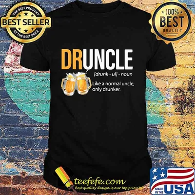 Official Beer Druncle Like a normal uncle only drunker shirt