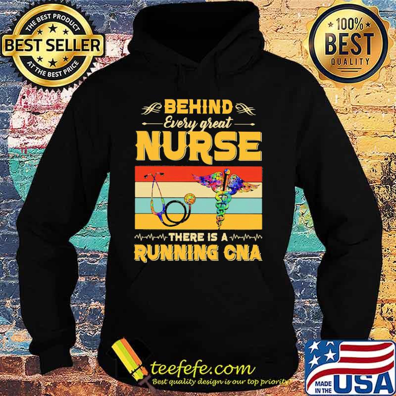 Official Behind Every Great Nurse There Is A Running Cna Vintage Retro Shirt Hoodie Official Behind Every Great Nurse There Is A Running Cna Vintage Retro Shirt Hoodie