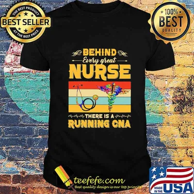 Official Behind Every Great Nurse There Is A Running Cna Vintage Retro Shirt