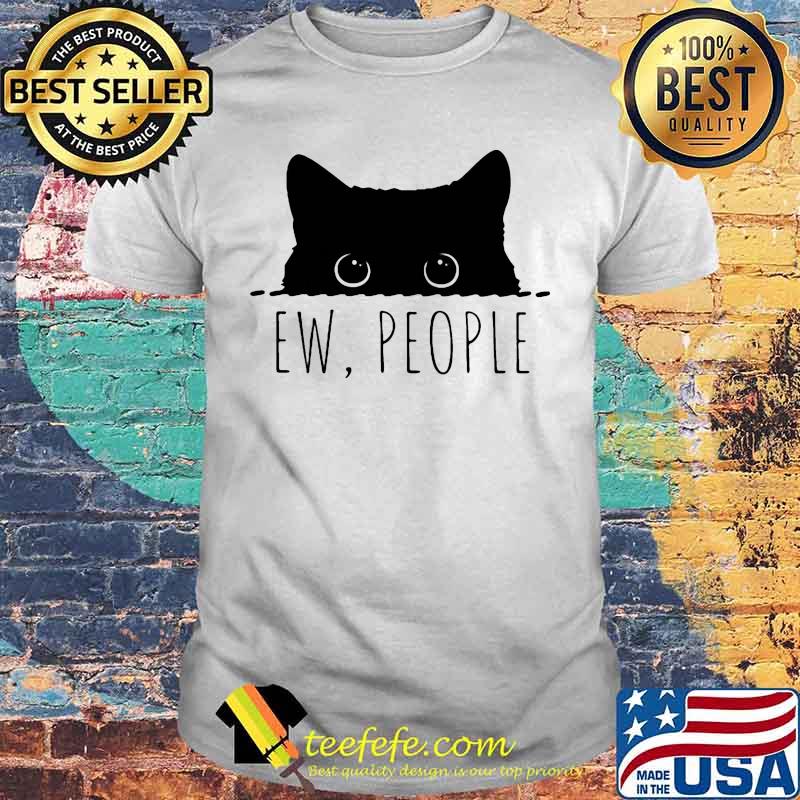 Official Black Cat Ew people shirt