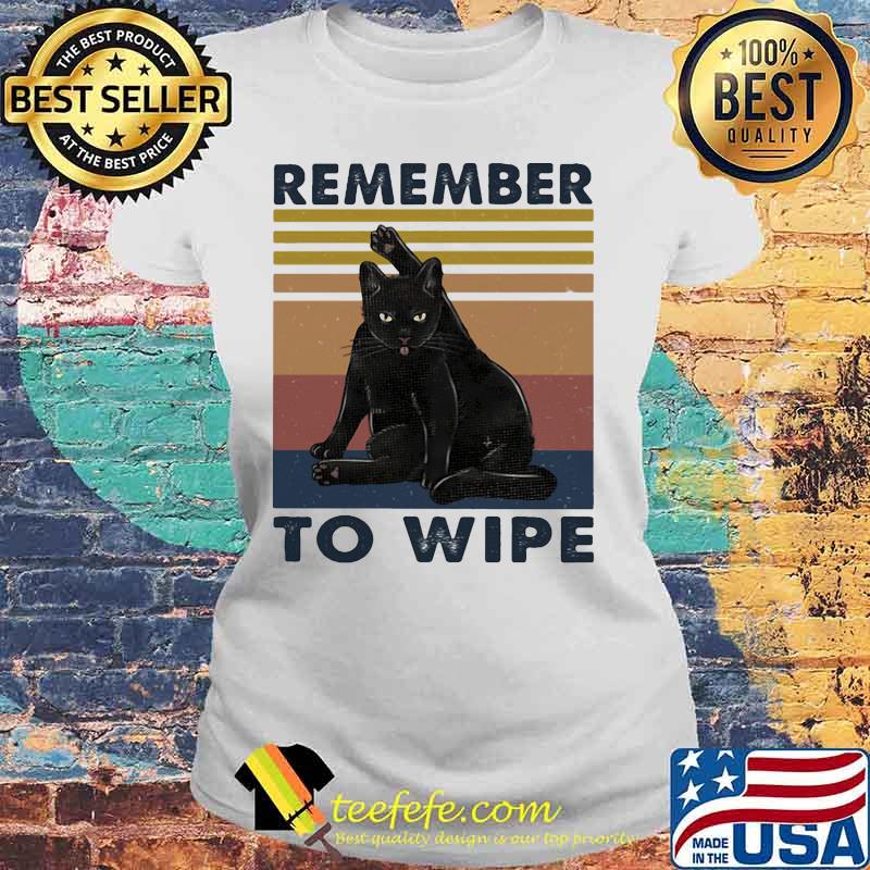 Official Black Cat Remember to wipe Vintage retro s Laides tee Official Black Cat Remember to wipe Vintage retro s Laides tee