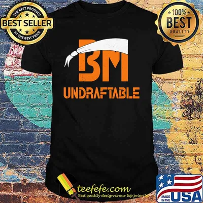 Official BM Undraftable shirt