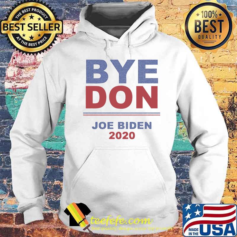 Official Byedon Joe Biden 2020 Shirt Hoodie Official Byedon Joe Biden 2020 Shirt Hoodie