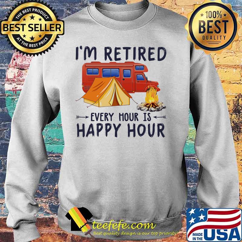 Official Camping I'm retired every hour is happy hour s Sweater Official Camping I'm retired every hour is happy hour s Sweater