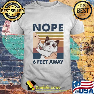 Official Cat Nope 6 Feet Away Vintage Retro Shirt