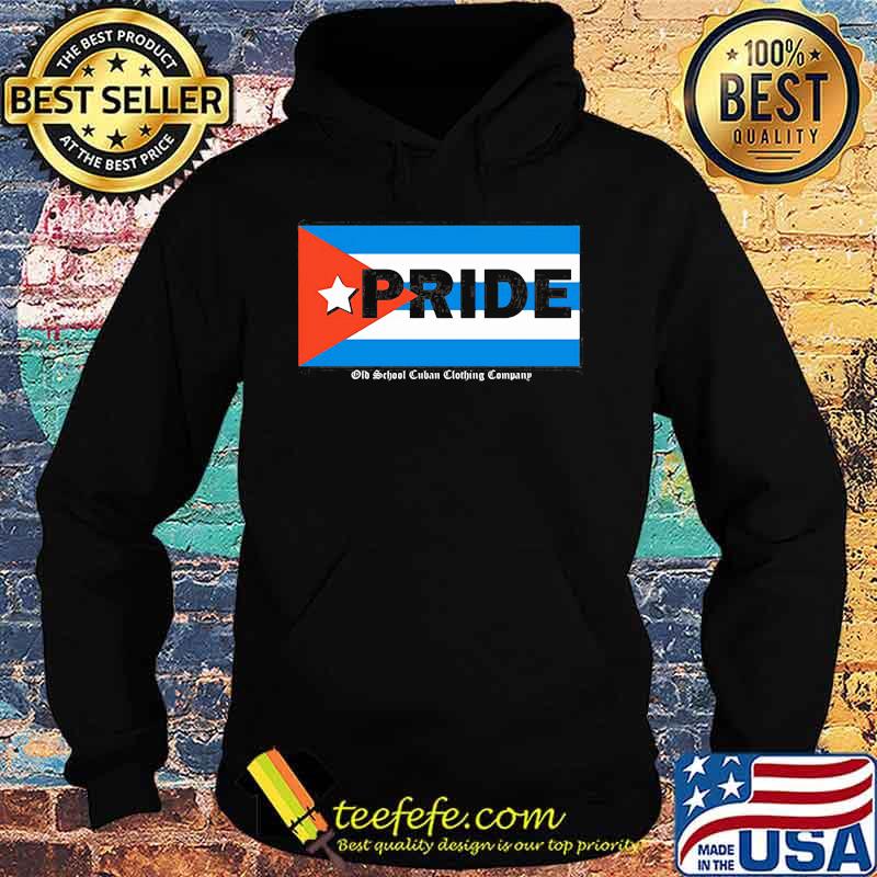 Official Cuba Pride Flag Old School Cuban Clothing Company Shirt Hoodie Official Cuba Pride Flag Old School Cuban Clothing Company Shirt Hoodie