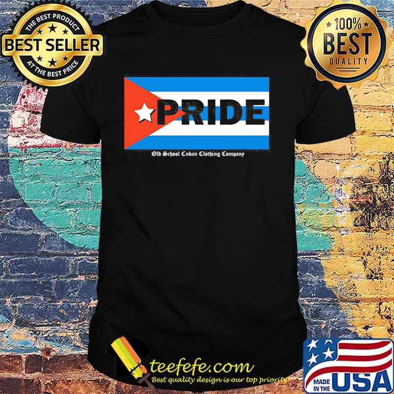 Official Cuba Pride Flag Old School Cuban Clothing Company Shirt Official Cuba Pride Flag Old School Cuban Clothing Company Shirt