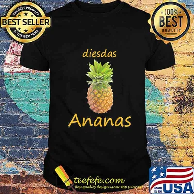 Official Dies Das Ananas shirt