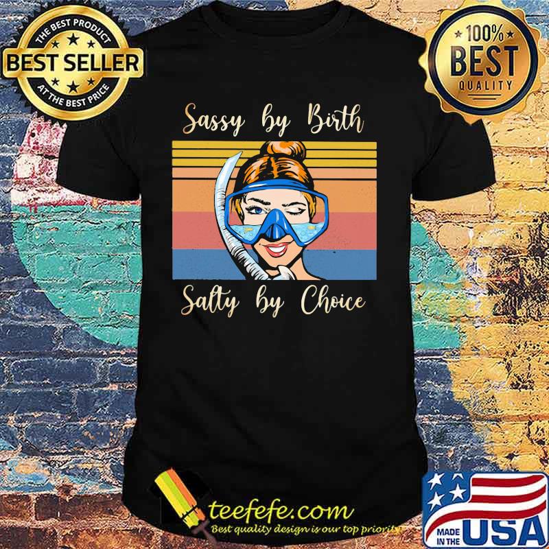 Official Diving Sassy by birth Salty by choice Vintage retro shirt