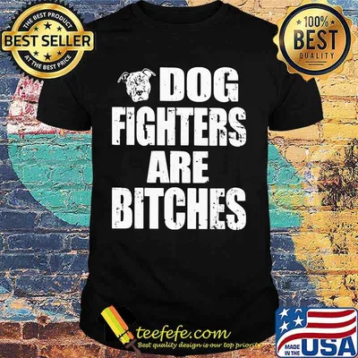 Official Dog fighters are bitches shirt