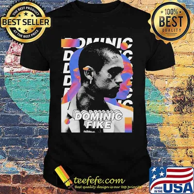 Official dominic fike shirt