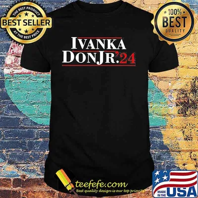 Official Don Jr. Ivanka ’24 Shirt