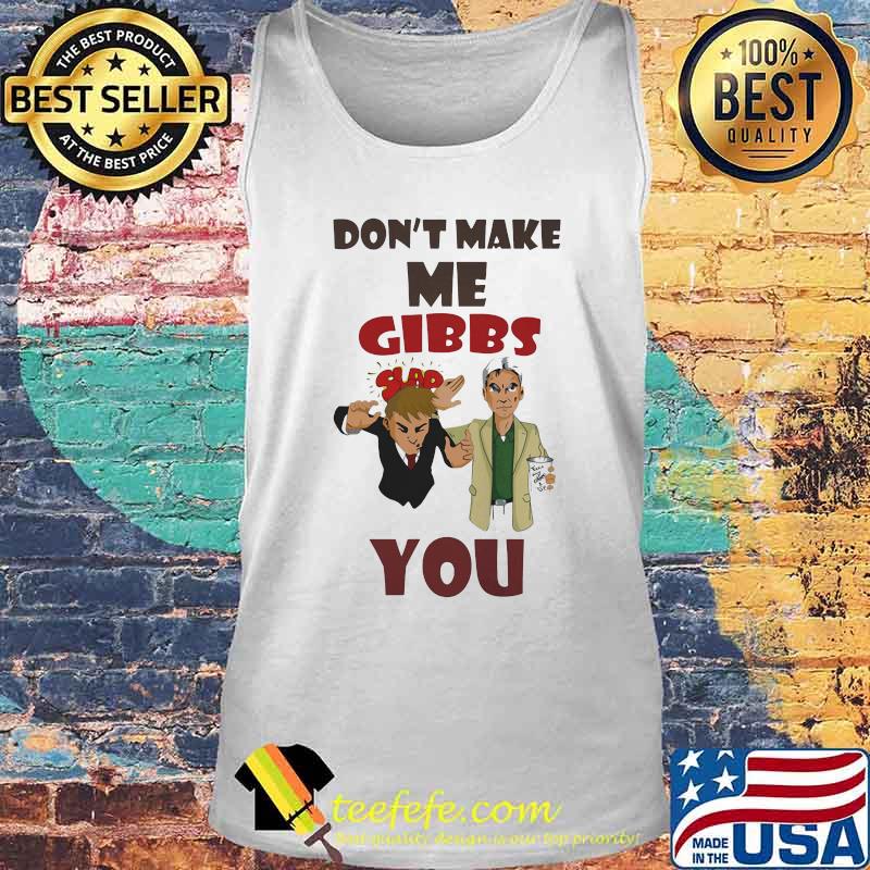 Official Don't make me gibbs slap you s Tank top Official Don't make me gibbs slap you s Tank top