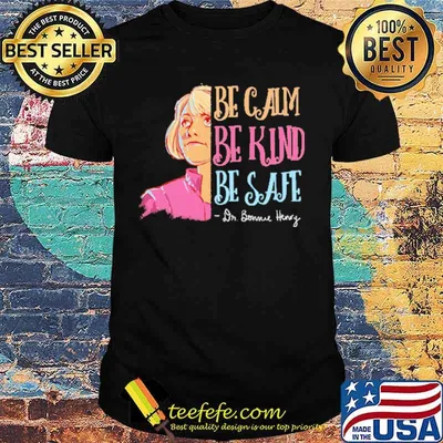 Official Dr Bonnie Henry Be Calm Be Kind Be Safe shirt