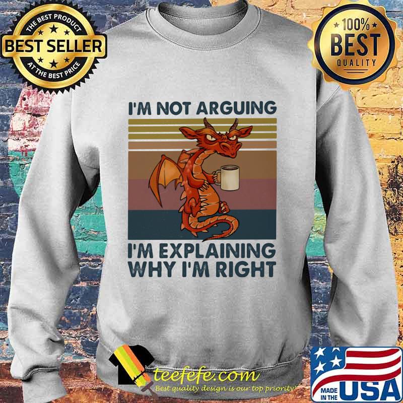 Official Dragon I'm not arguing I'm explaining why I'm right Vintage retro s Sweater Official Dragon I'm not arguing I'm explaining why I'm right Vintage retro s Sweater