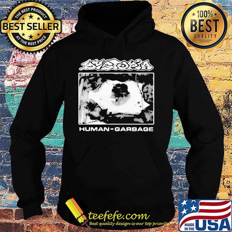 Official dystopia human garbage s Hoodie Official dystopia human garbage s Hoodie