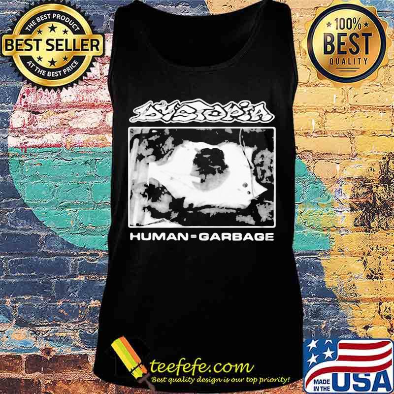 Official dystopia human garbage s Tank top Official dystopia human garbage s Tank top