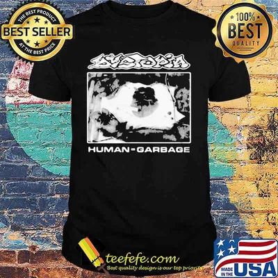 Official dystopia human garbage shirt