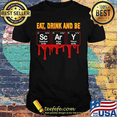 Official Eat drink and be scary scandium argon yttrium shirt