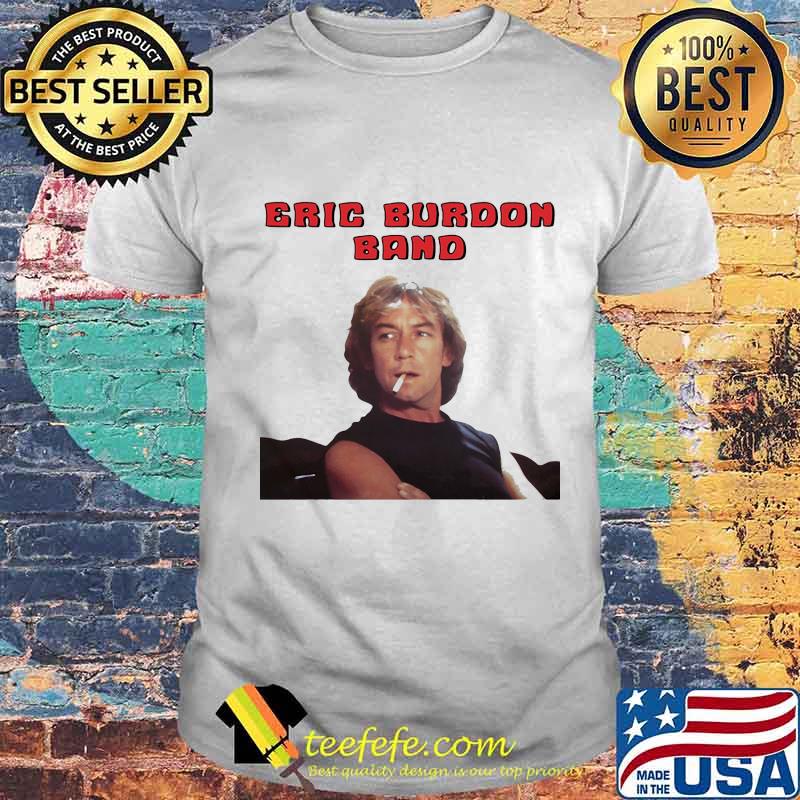 Official eric burdon band shirt Official eric burdon band shirt