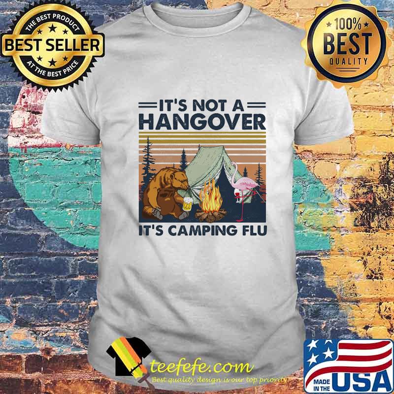 Official Flamingo and bear it's not a hangover it's camping flu vintage retro shirt