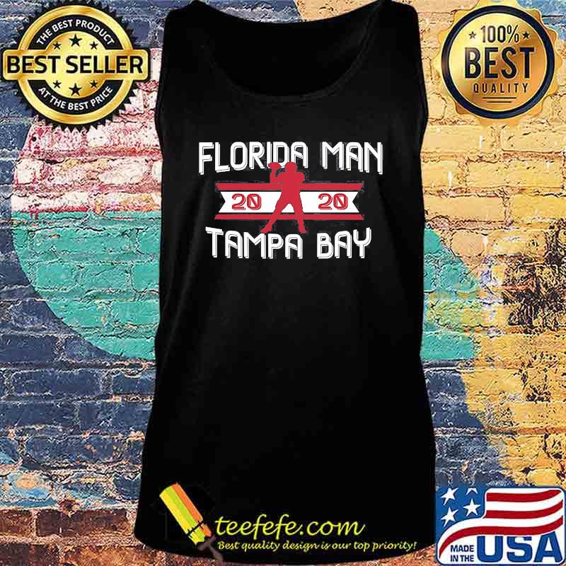 Official Florida Man 2020 Tampa Bay s Tank top Official Florida Man 2020 Tampa Bay s Tank top