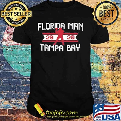 Official Florida Man 2020 Tampa Bay shirt