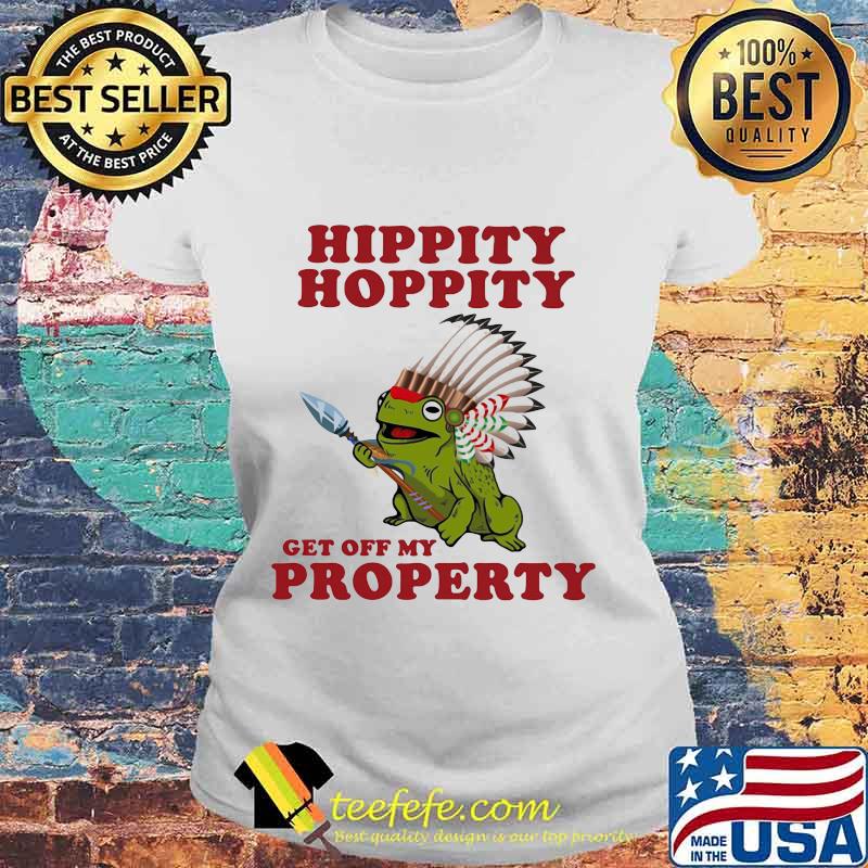 Official Frog Hippity Hoppity Get Off My Property s Laides tee Official Frog Hippity Hoppity Get Off My Property s Laides tee