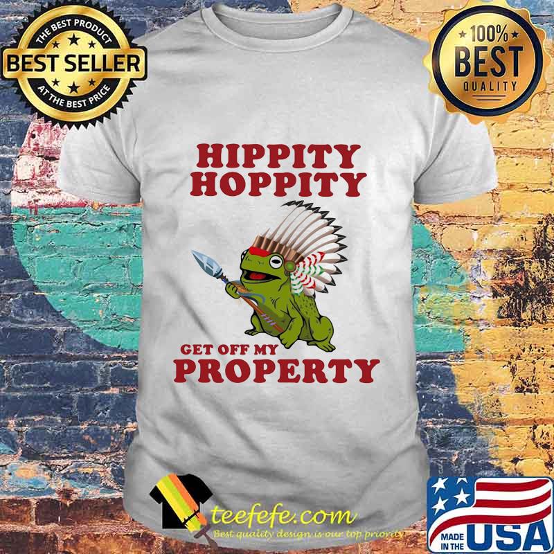 Official Frog Hippity Hoppity Get Off My Property shirt Official Frog Hippity Hoppity Get Off My Property shirt