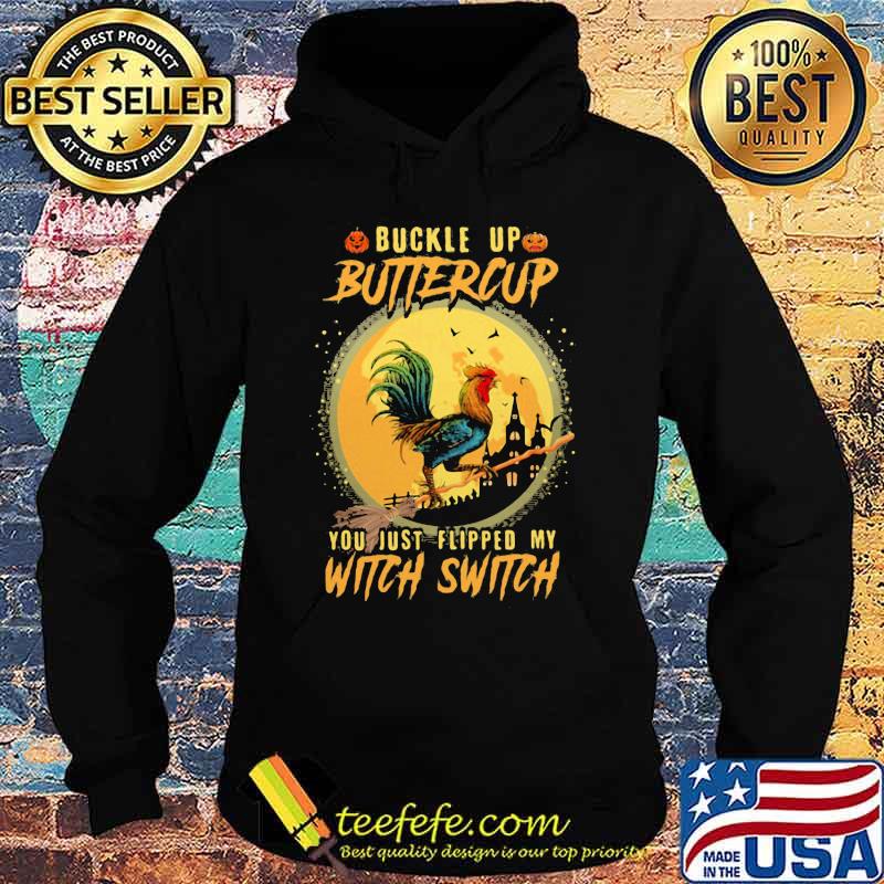 Official Halloween Chicken Buckle up buttercup you just flipped my witch switch s Hoodie Official Halloween Chicken Buckle up buttercup you just flipped my witch switch s Hoodie