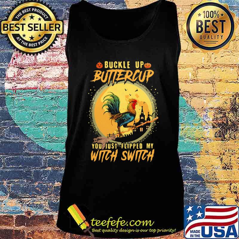 Official Halloween Chicken Buckle up buttercup you just flipped my witch switch s Tank top Official Halloween Chicken Buckle up buttercup you just flipped my witch switch s Tank top