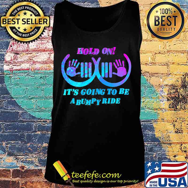 Official Hold on It's going to be a bumpy ride Jeep s Tank top Official Hold on It's going to be a bumpy ride Jeep s Tank top
