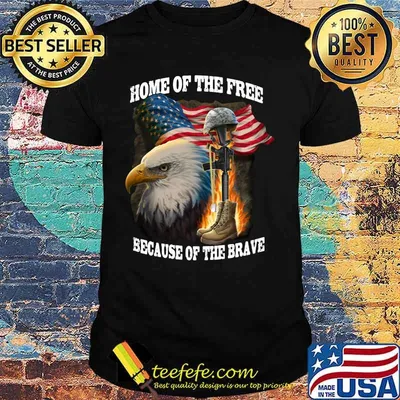 Official Home of the free because of the brave shirt