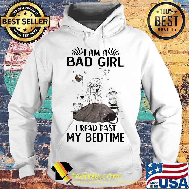 Official I am a bad girl I read past my bedtime s Hoodie Official I am a bad girl I read past my bedtime s Hoodie